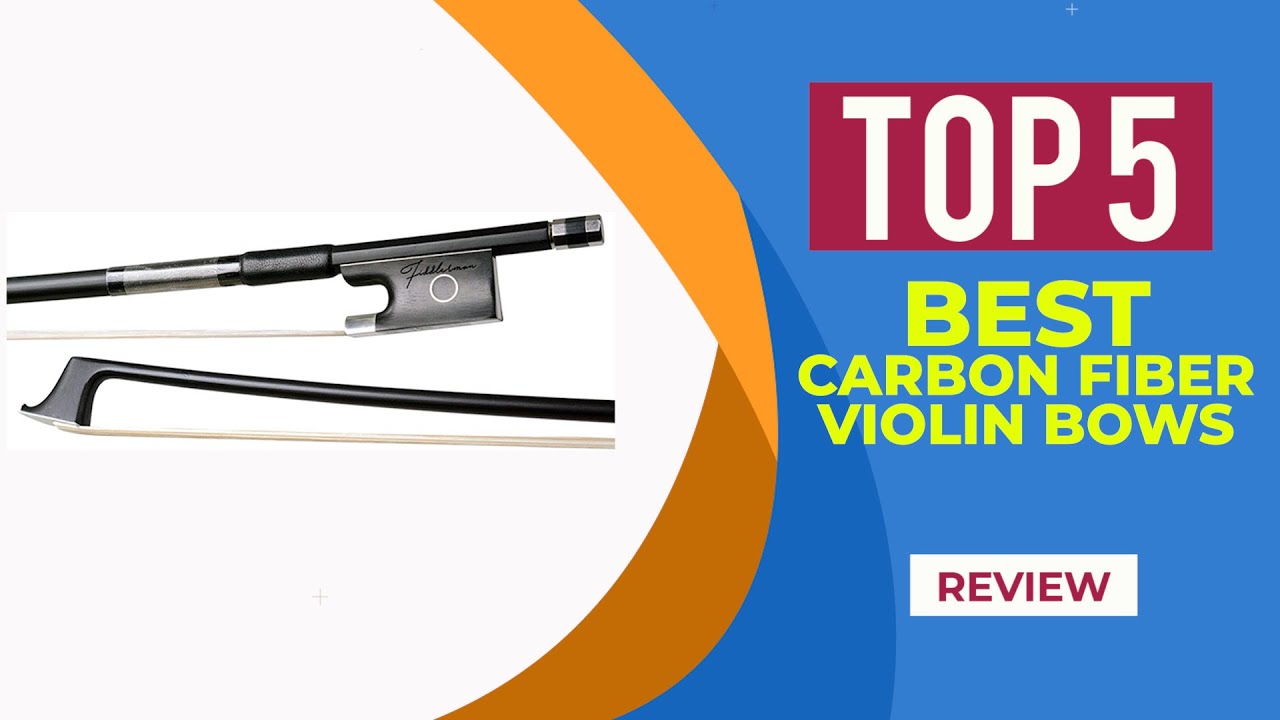 Top 5 Best Carbon Fiber Violin Bows in 2025 (Reviews) : Carbon Fiber Violin Bow for Advanced Student