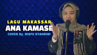 Lagu Makassar ANAK KAMASE - DIAN EKAWATI Cover By. Nisfu Syahrini