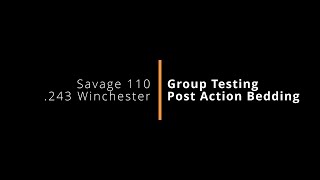 Shooting groups after bedding the action of the Savage 110 .243 WInchester