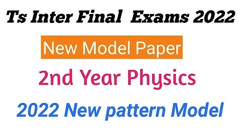Ts Inter 2nd year physics New model paper 2022 | Telangana inter 2nd year physics model paper 2022
