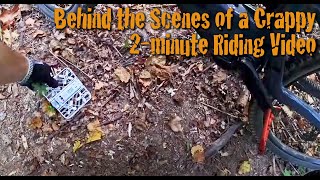 MTB :: Behind the Scenes of a Crappy 2-Minute Riding Video