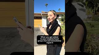 When You Instantly Regret Joining The Neighborhood Chat