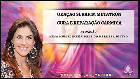 Ativao Orao Metatron para Cura e Reparao do Carma ...