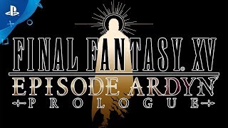 Final Fantasy XV: Episode Ardyn - Story Teaser Trailer  | PS4