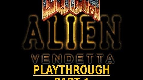 Doom: Alien Vendetta Playthrough - Part 1
