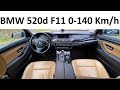 BMW 520d F11 184 HP ACCELERATION | 0-140 km/h |