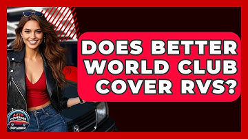 Does Better World Club Cover RVs? - Auto Coverage Explained