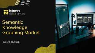 Semantic Knowledge Graphing Market | Industry Data Analytics | IDA