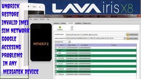 FIX IN ANY MediaTek/LAVA IRIS X8 UNBRICK, RESTORE, IMEI OR GOOGLE ACCESSING PROBLEMS 2018