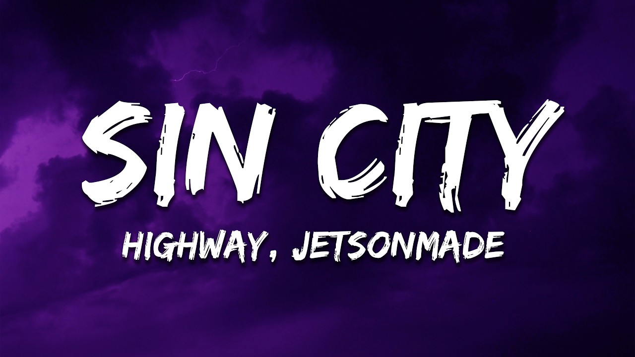 Highway, jetsonmade - Sin City (Lyrics) - YouTube