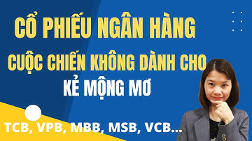 Những lưu ý khi đầu tư vào cổ phiếu ngân hàng | Dong Mien Official