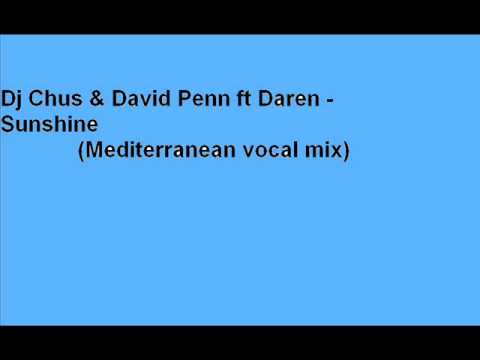 Dj Chus & David Penn ft Daren - Sunshine (Mediterr...