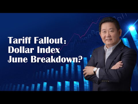 Tariff Fallout: Dollar Index June Breakdown?