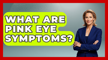 What Are Pink Eye Symptoms? - Optometry Knowledge Base