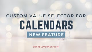 Información Custom Value Selector in Go High Level Calendars Actualización