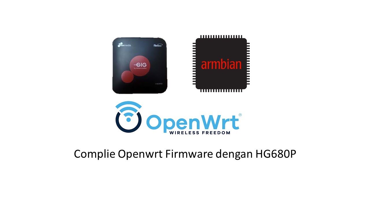 Compile Openwrt Firmware dengan HG680P - YouTube