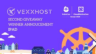Second Giveaway Winner Announcement | VEXXHOST @ KubeCon + CloudNativeCon Europe 2026