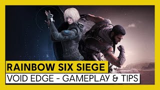 Tom Clancy’s Rainbow Six Siege – Void Edge - Gameplay \& Tips