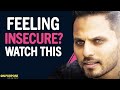 Thumbnail for When You're FEELING INSECURE, Watch This To Change EVERYTHING! | Jay Shetty