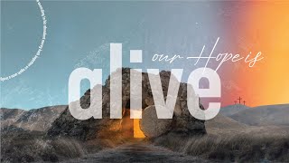 Our Hope is Alive - Easter Concert