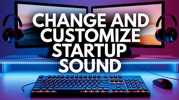 How to Change and Customize Startup Sound on Windows 11 [TUTORIAL]
