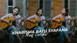 MAAF CINTAKU - IWAN FALS | KHARISMA RATU SYAFANA ft MERLISTO