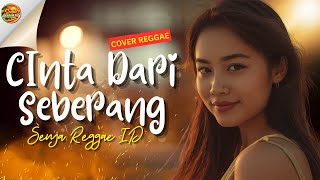 Download Lagu CINTA DARI SEBERANG - ZINIDIN ZIDAN | Cover Reggae Version - Senja Reggae ID MP3