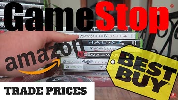 Best Video Game Trade In Prices! Gamestop vs. Amazon vs. Best Buy?