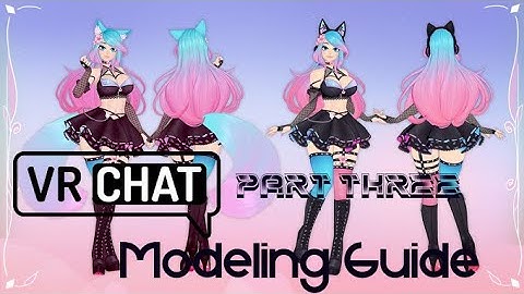 VRChat Modeling Tutorial Guide Series: Making Something of Your Favorite Vtuber SilverVale (Part 3)