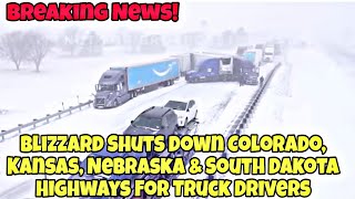 Blizzard Shuts Down Colorado, Kansas, Nebraska & South Dakota Highways For Truck Drivers 🤯 Check 511