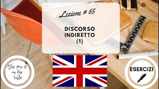 Lezioni di Inglese - Lezione 65: DISCORSO INDIRETTO (1) (con esercizi)