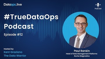 Paul Rankin - #TrueDataOps Podcast Ep.12