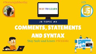 Comments, Statements and Syntax | Nataraja Murthy | JS #2 | Stay Safe and Learn #WithMe