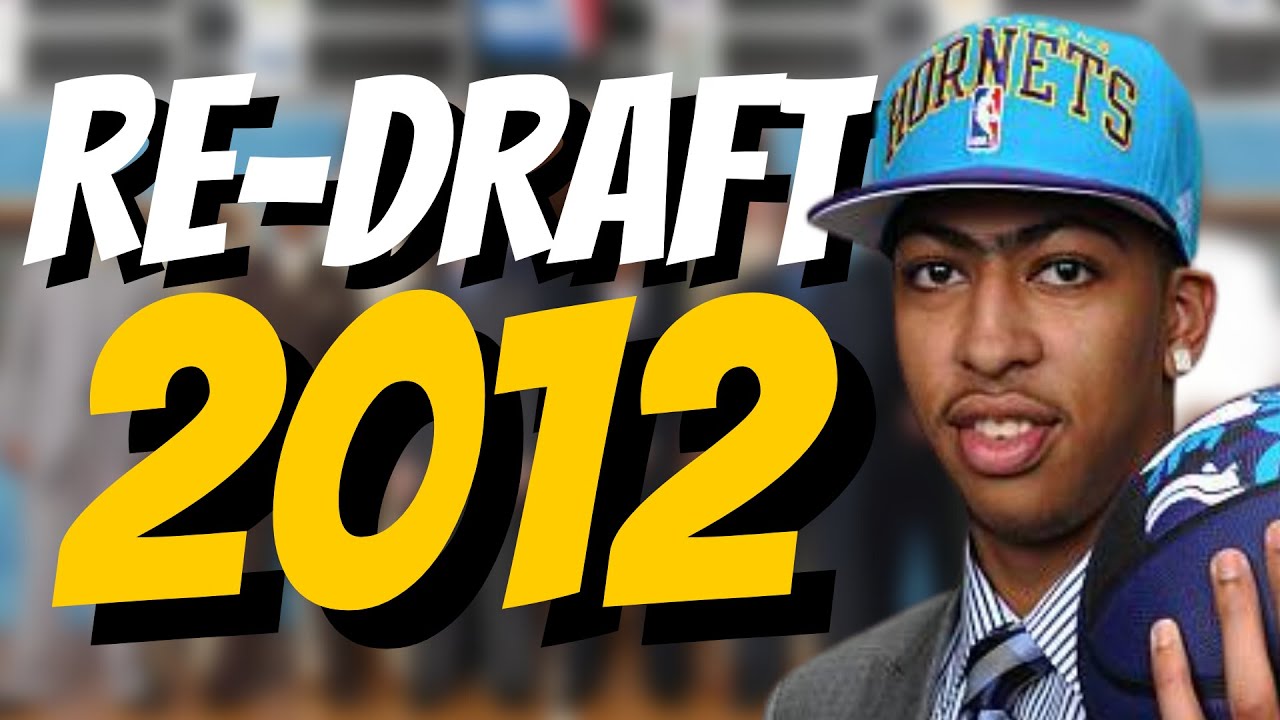 REFAZENDO o DRAFT da NBA de 2012 !