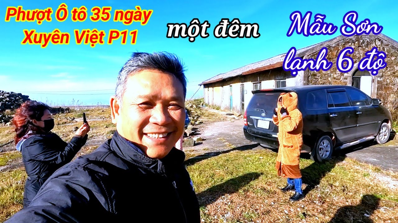 Phượt Ô tô 35 ngày P11. đêm ngủ lều trên Mẫu Sơn lạnh 6 độ