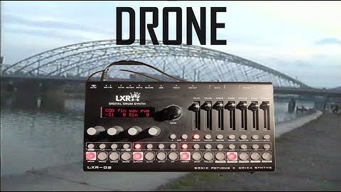 Raw LXR-02: the Ambient Drone Experience (Experimental session IV)