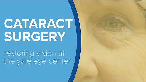 Advances in Cataract Surgery - Yale Medicine Explains