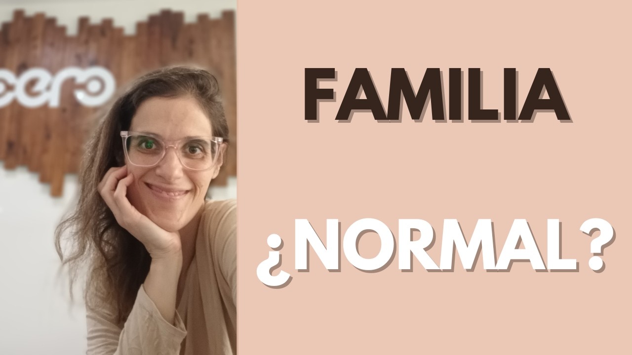 ¿Existe una familia normal?, Diversidad y modelos familiares en debate