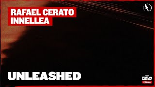 Innellea U0026 Rafael Cerato  Unleashed extended Mix