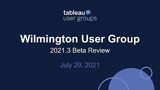 Wilmington Tableau User Group - July 29, 2021