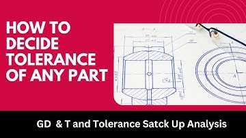 GD&T and Tolerance Stack up Full course | How to decide Tolerance of any part