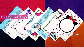 6 BORDER DESIGN FOR PROJECT|HOW TO MAKE ASSIGNMENT FONT PAGE|FRONT PAGE DESIGN FOR PROJECT