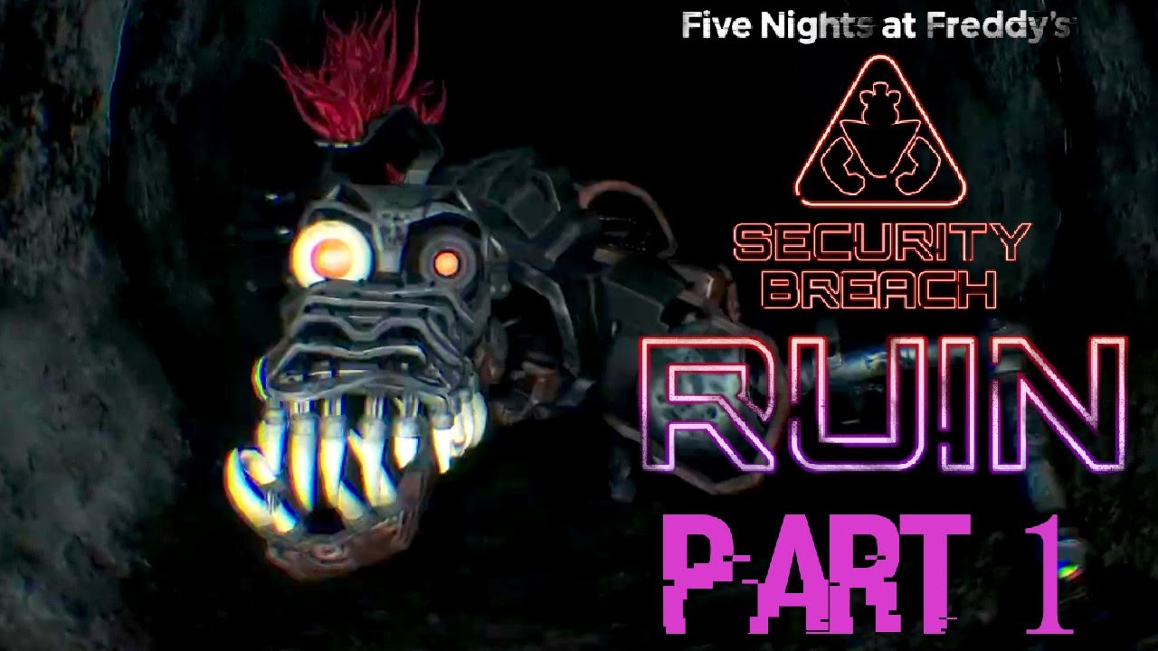 Five Nights at Freddy's Security Breach: RUIN - Part 1 