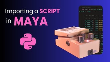 How to Import a Maya Script in Under a Minute