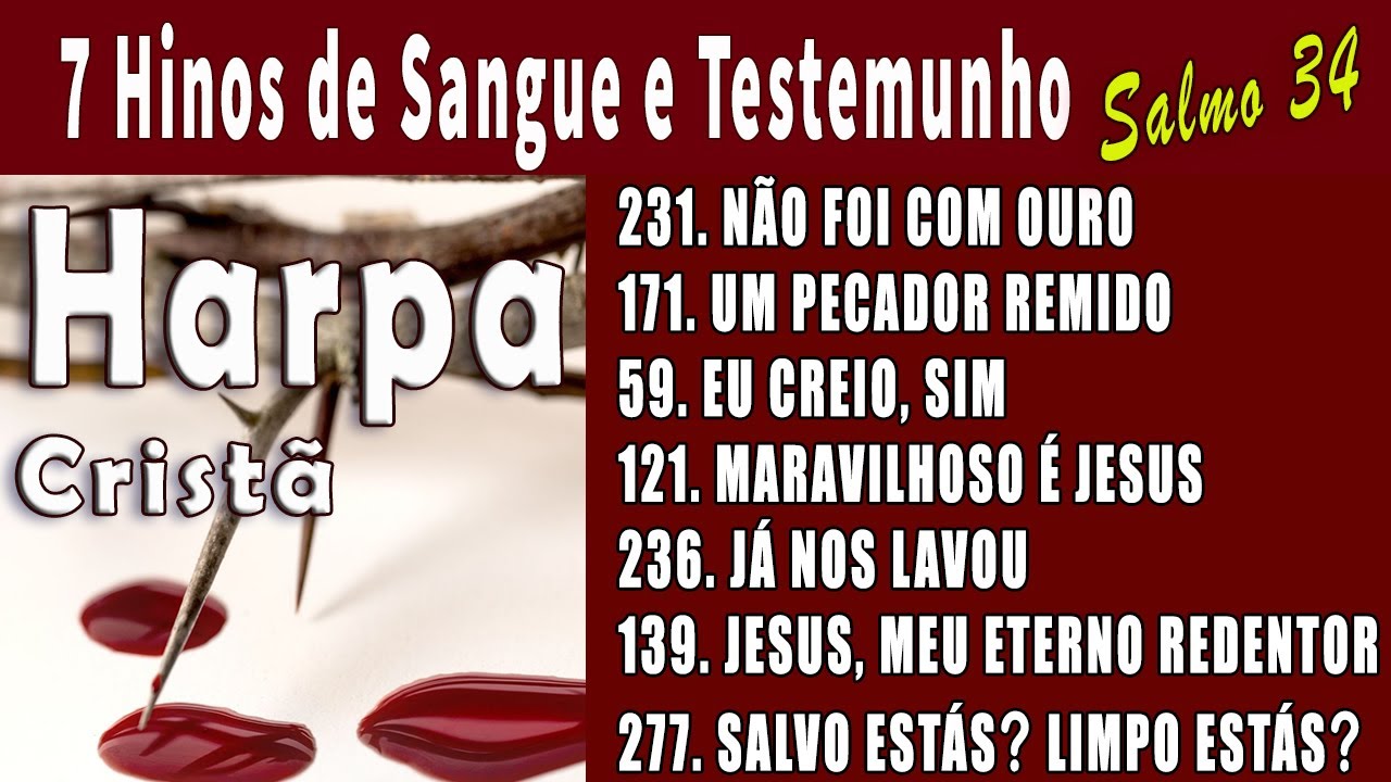 7 Hinos de Sangue e Testemunho com Salmo 34 - HARPA CRISTÃ