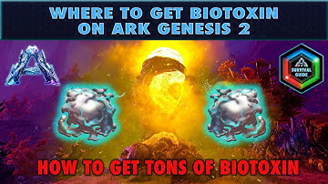 Where to Get Bio Toxin in Ark Genesis 2 - How to Get All the Easy BioToxin You Need