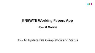 How to Update File Completion and Status | KNEWTE Working Papers App