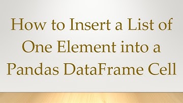 How to Insert a List of One Element into a Pandas DataFrame Cell