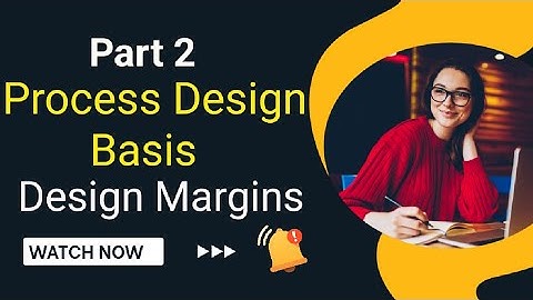 Design Margins | Process Design Basis Document | Process Design Engineering For Chemical Engineers