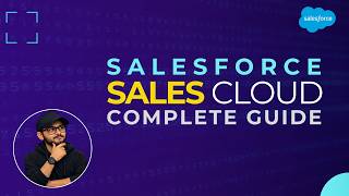 Salesforce Sales Cloud Explained | Complete Overview & Sales Lifecycle